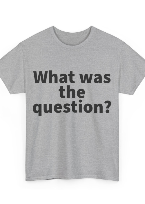 What was the question Short-Sleeved Unisex Crew T-Shirt Classic Fit