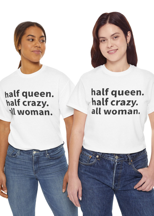 Half Queen Half Crazy All Woman Short-Sleeved Women's Crew T-Shirt